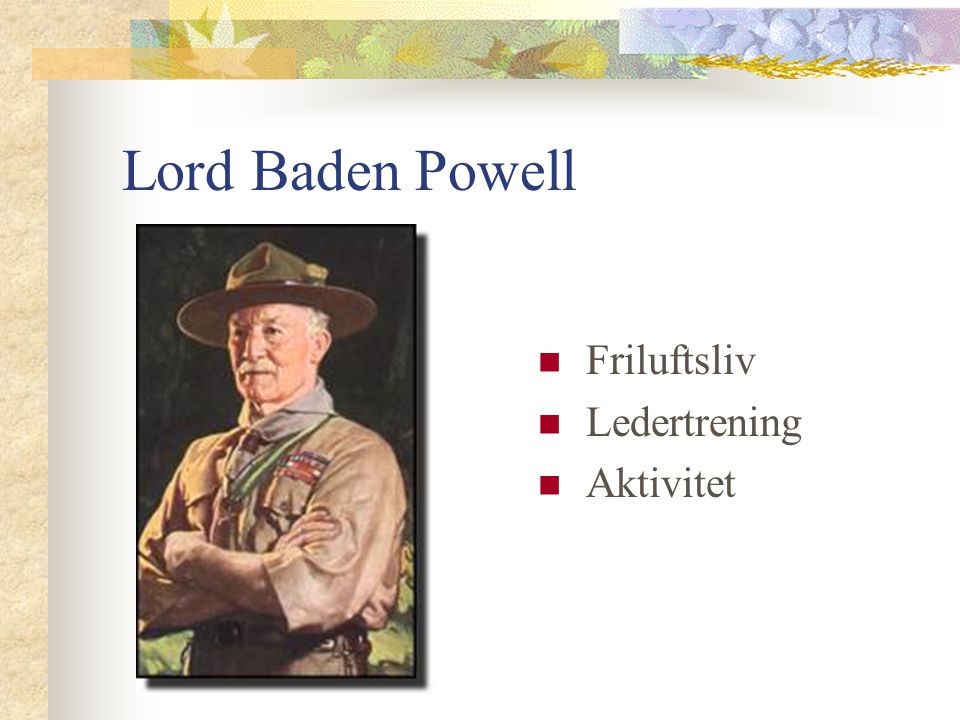 Lord Baden Powell  Friluftsliv  Ledertrening  Aktivitet