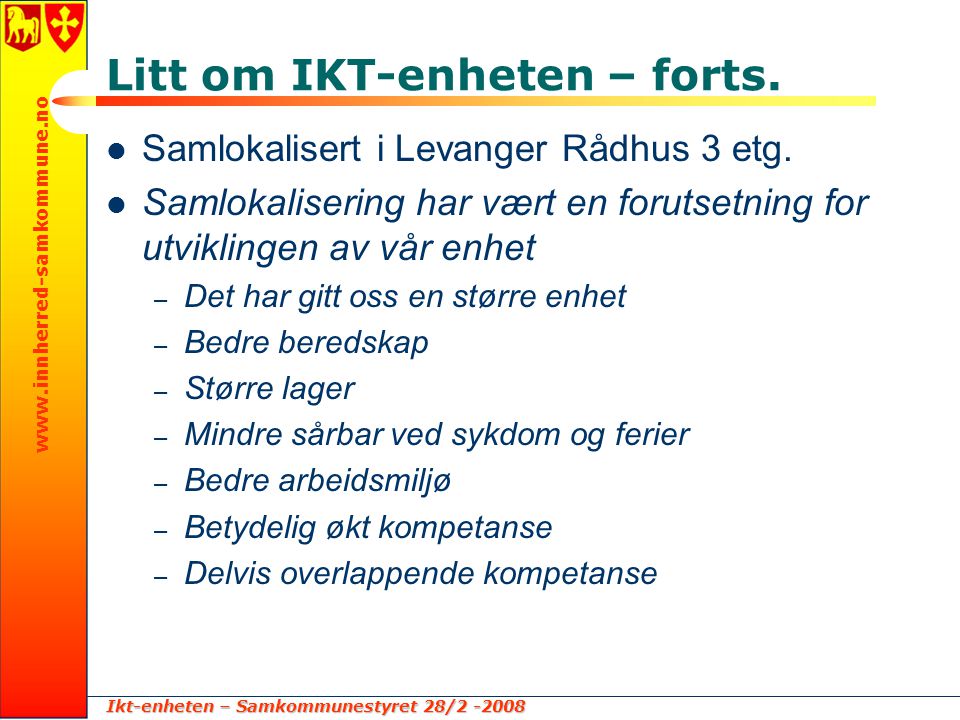 Ikt-enheten – Samkommunestyret 28/ Litt om IKT-enheten – forts.