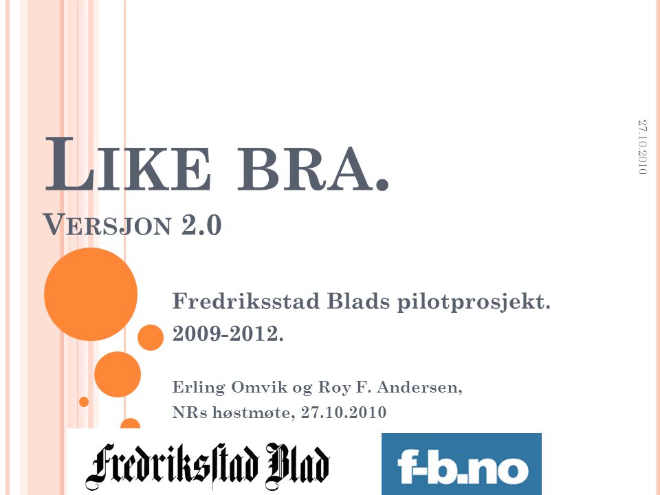 L IKE BRA. V ERSJON 2.0 Fredriksstad Blads pilotprosjekt.