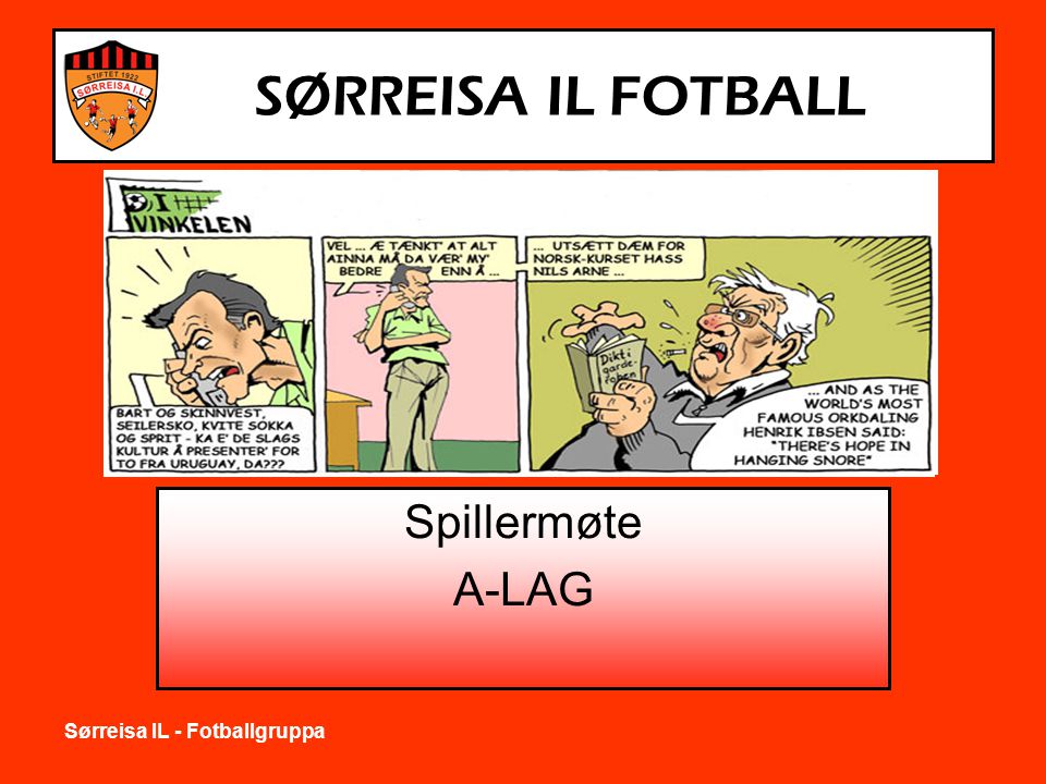 Sørreisa IL - Fotballgruppa SØRREISA IL FOTBALL Spillermøte A-LAG