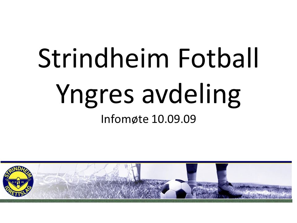 Strindheim Fotball Yngres avdeling Infomøte