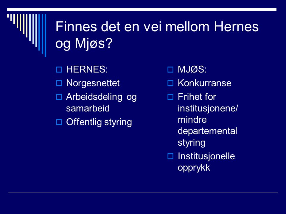 Finnes det en vei mellom Hernes og Mjøs.