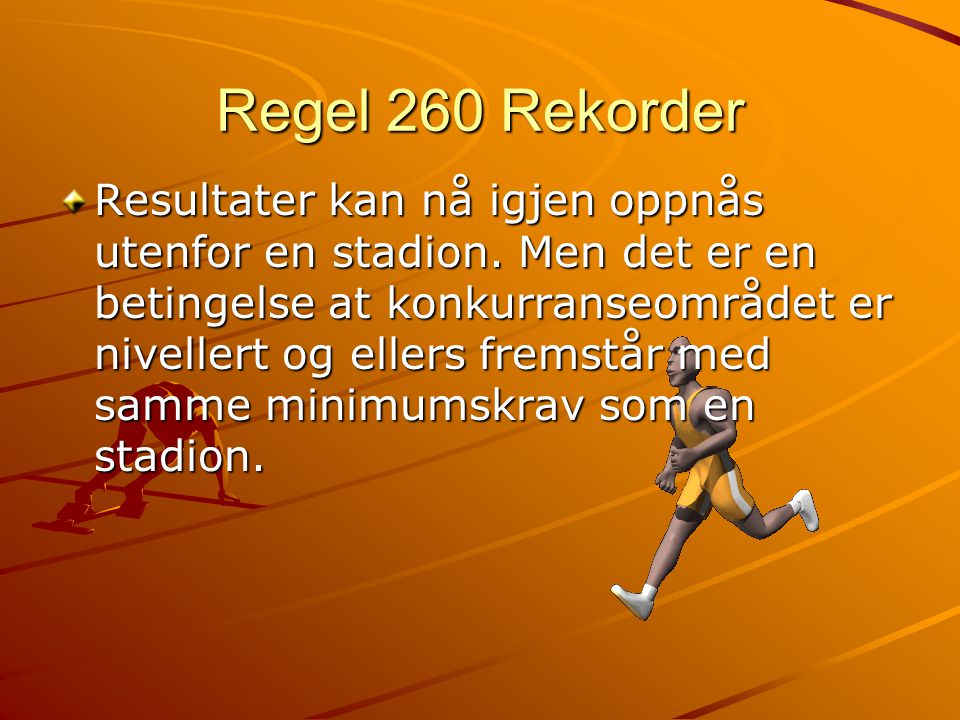 Regel 260 Rekorder Resultater kan nå igjen oppnås utenfor en stadion.