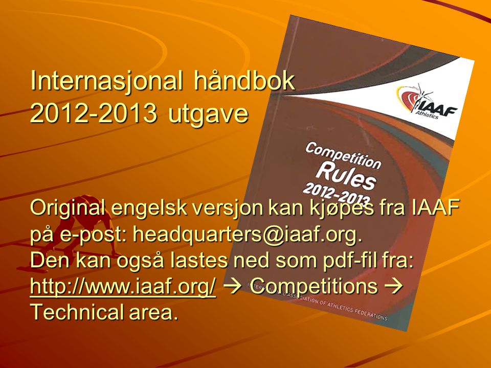 Internasjonal håndbok utgave Original engelsk versjon kan kjøpes fra IAAF på e-post:
