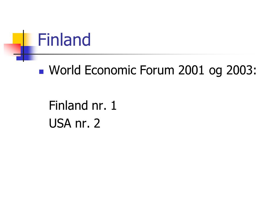 Finland  World Economic Forum 2001 og 2003: Finland nr. 1 USA nr. 2