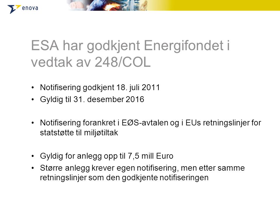 ESA har godkjent Energifondet i vedtak av 248/COL •Notifisering godkjent 18.