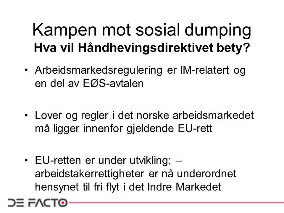 Kampen mot sosial dumping Hva vil Håndhevingsdirektivet bety.