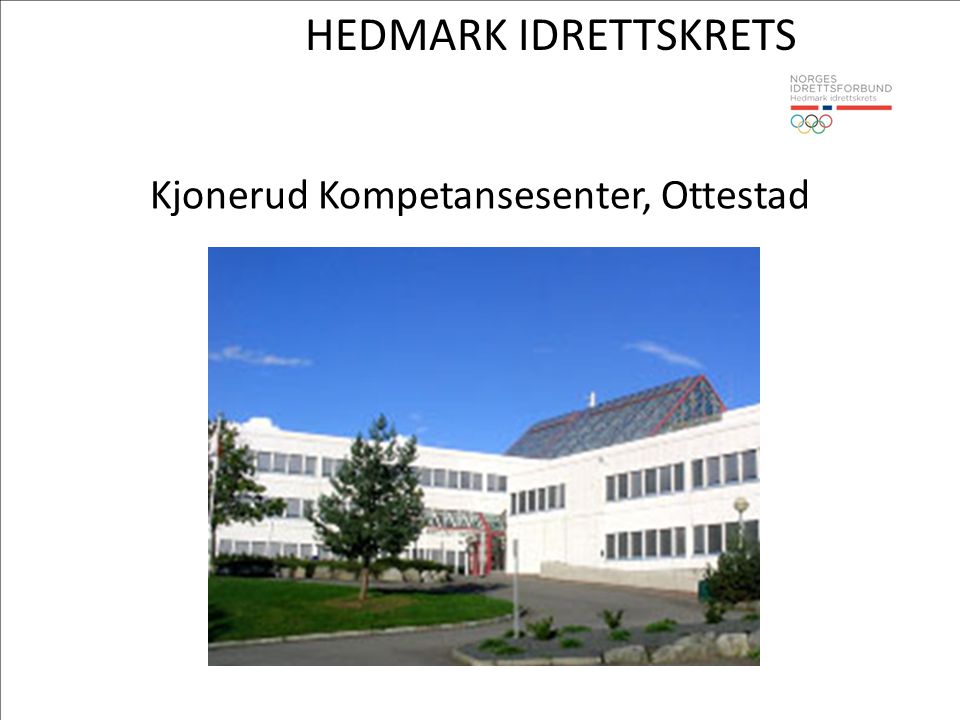 HEDMARK IDRETTSKRETS Kjonerud Kompetansesenter, Ottestad