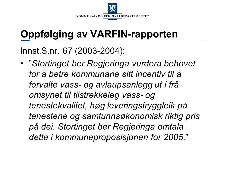 Oppfølging av VARFIN-rapporten Innst.S.nr.