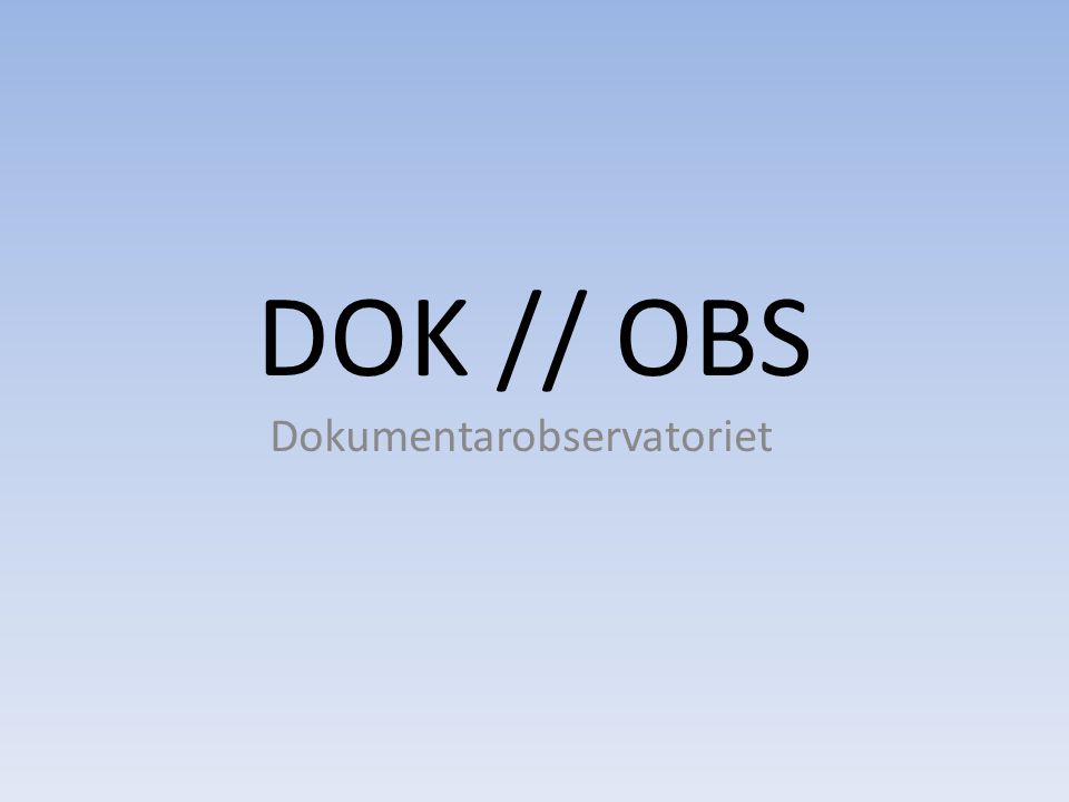 DOK // OBS Dokumentarobservatoriet