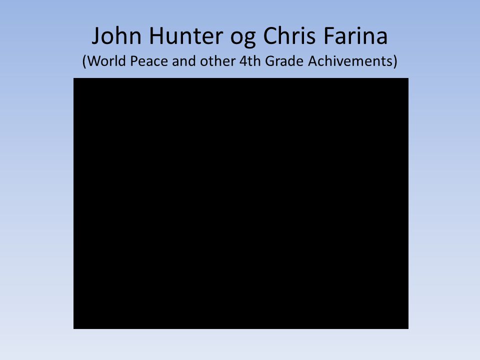 John Hunter og Chris Farina (World Peace and other 4th Grade Achivements)