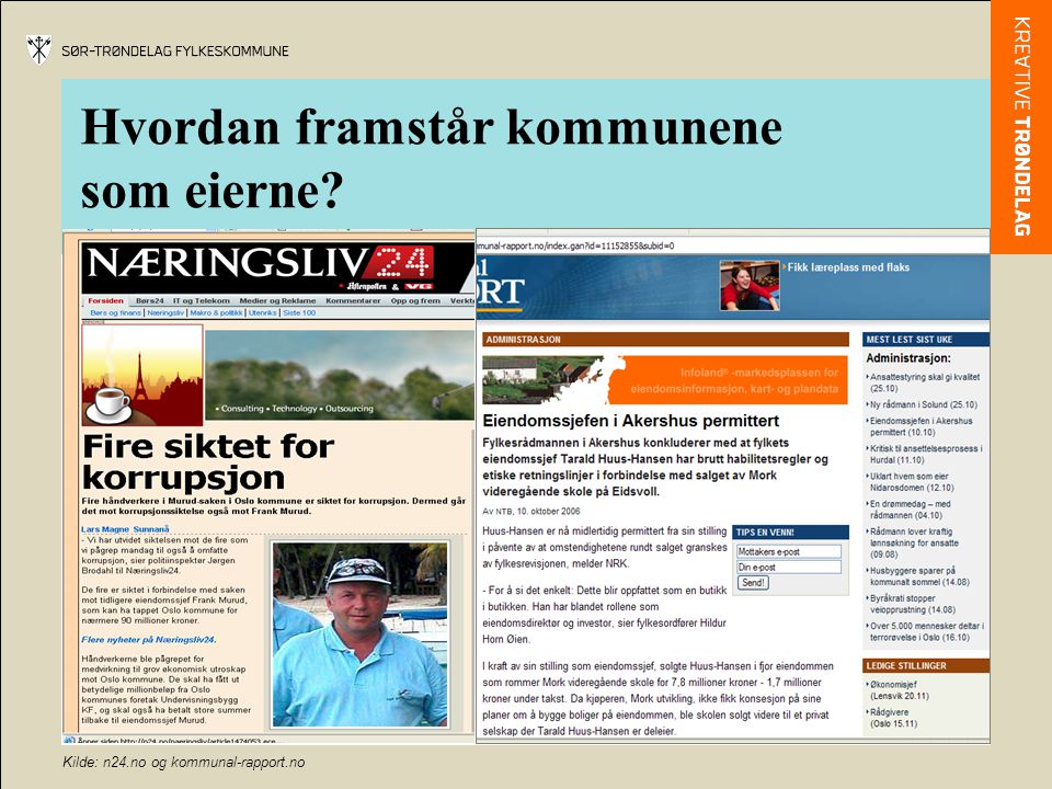 Hvordan framstår kommunene som eierne Kilde: n24.no og kommunal-rapport.no
