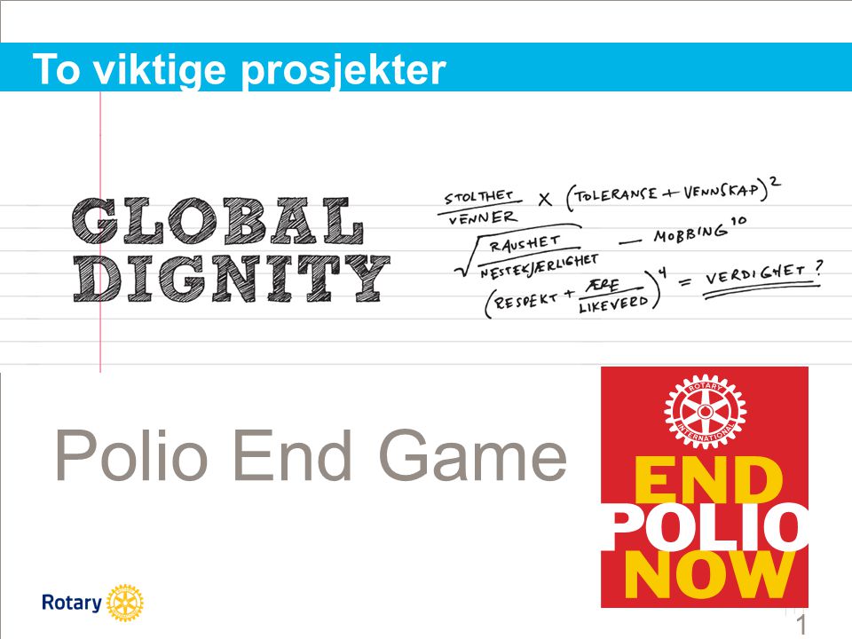 | Polio End Game To viktige prosjekter