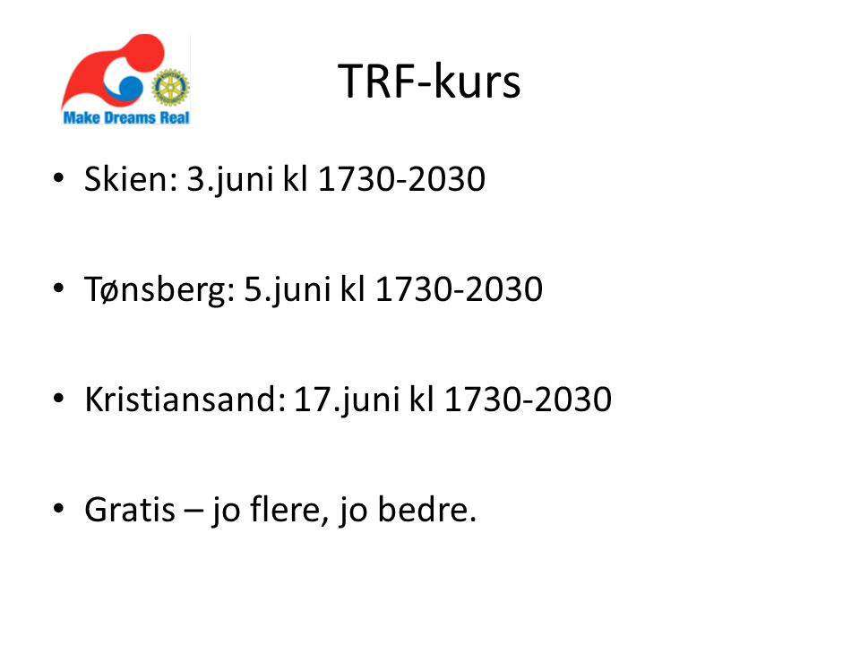 TRF-kurs • Skien: 3.juni kl • Tønsberg: 5.juni kl • Kristiansand: 17.juni kl • Gratis – jo flere, jo bedre.