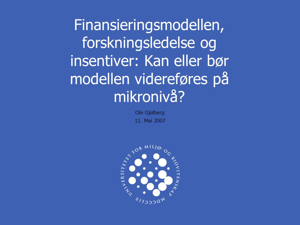Finansieringsmodellen, forskningsledelse og insentiver: Kan eller bør modellen videreføres på mikronivå.