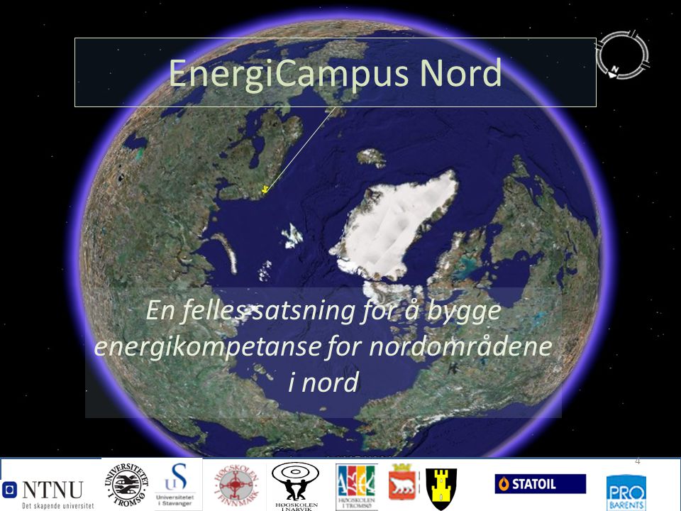 EnergiCampus Nord En felles satsning for å bygge energikompetanse for nordområdene i nord 4