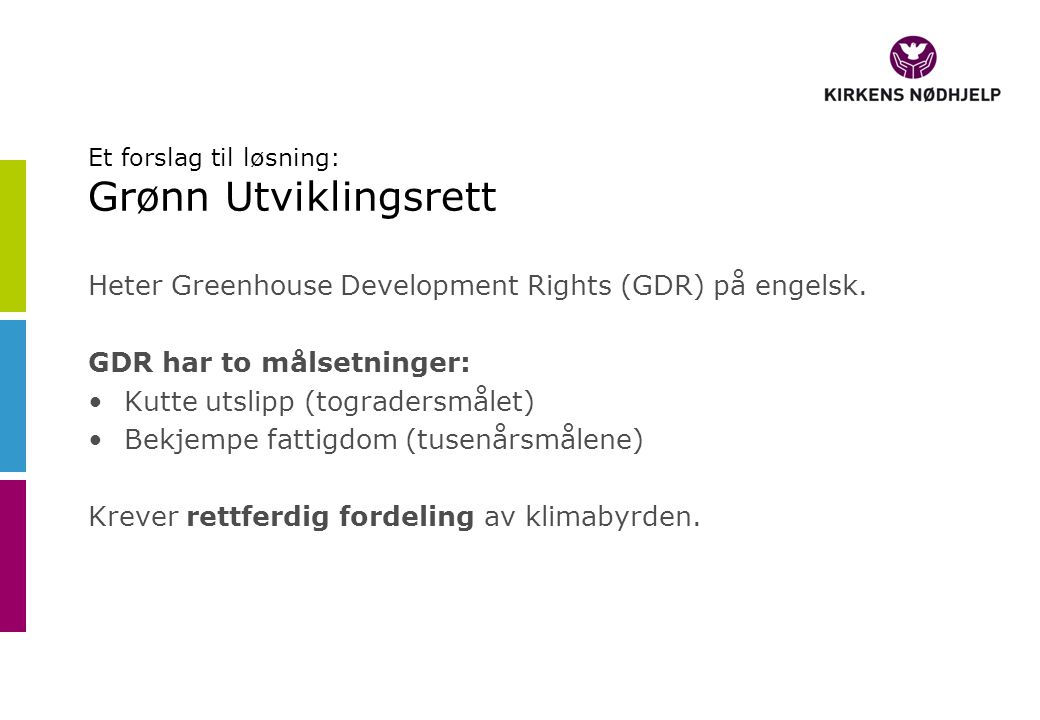 Et forslag til løsning: Grønn Utviklingsrett Heter Greenhouse Development Rights (GDR) på engelsk.