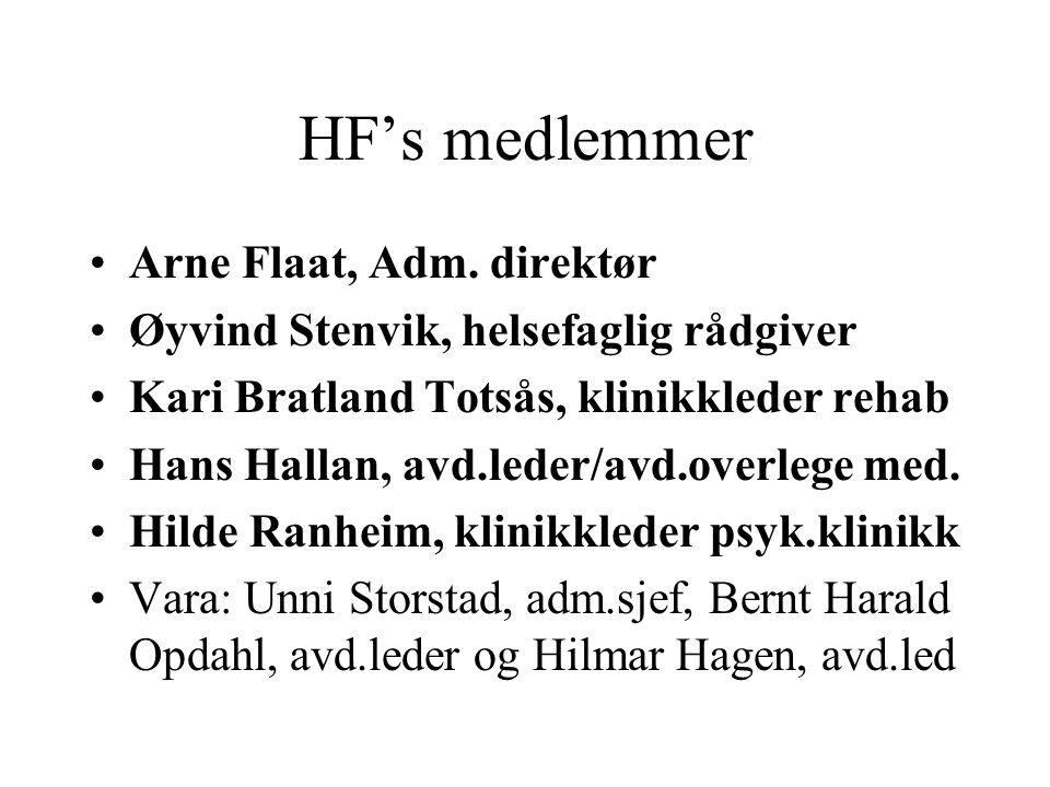 HF’s medlemmer •Arne Flaat, Adm.