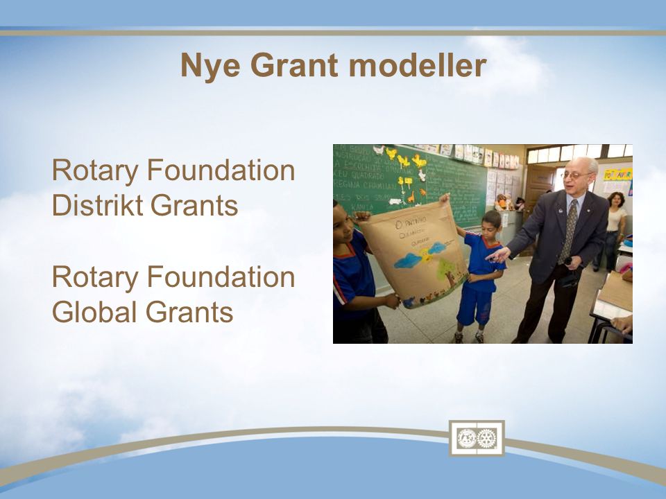 Rotary Foundation Distrikt Grants Rotary Foundation Global Grants Nye Grant modeller