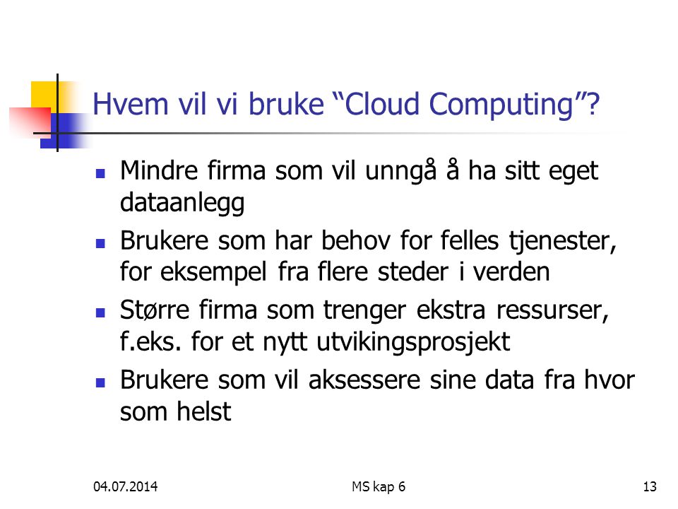 MS kap 613 Hvem vil vi bruke Cloud Computing .