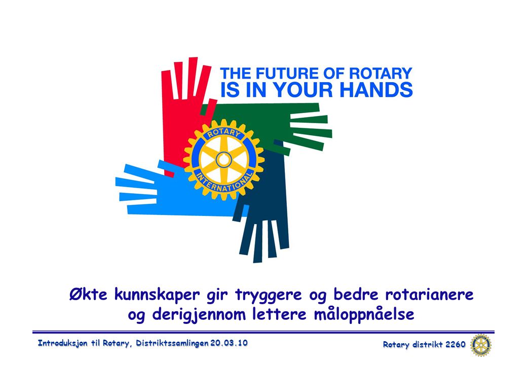 Rotary distrikt 2260 Introduksjon til Rotary, Distriktssamlingen Økte kunnskaper gir tryggere og bedre rotarianere og derigjennom lettere måloppnåelse