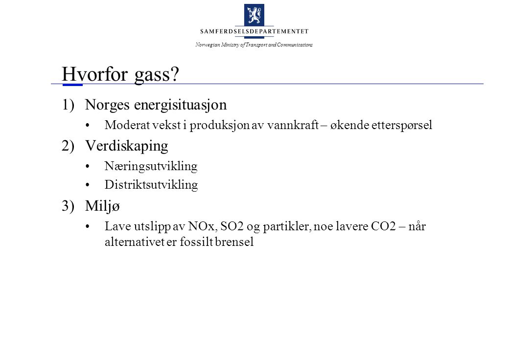 Norwegian Ministry of Transport and Communications Hvorfor gass.