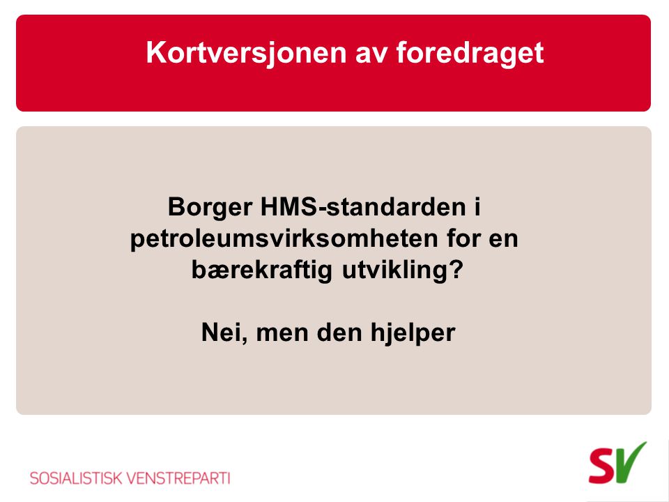 Kortversjonen av foredraget Borger HMS-standarden i petroleumsvirksomheten for en bærekraftig utvikling.