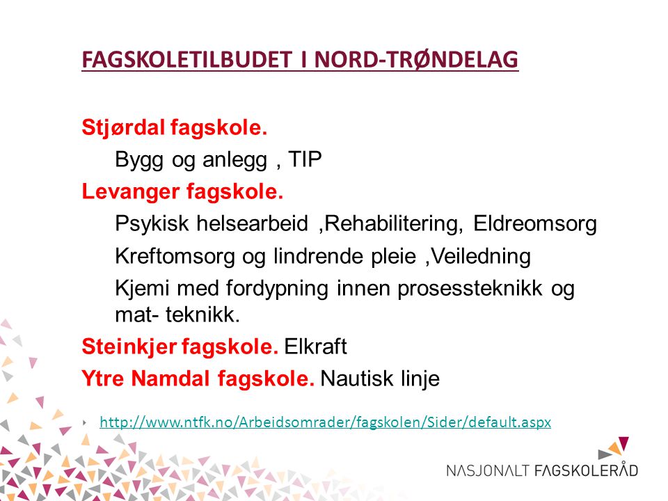 FAGSKOLETILBUDET I NORD-TRØNDELAG Stjørdal fagskole.