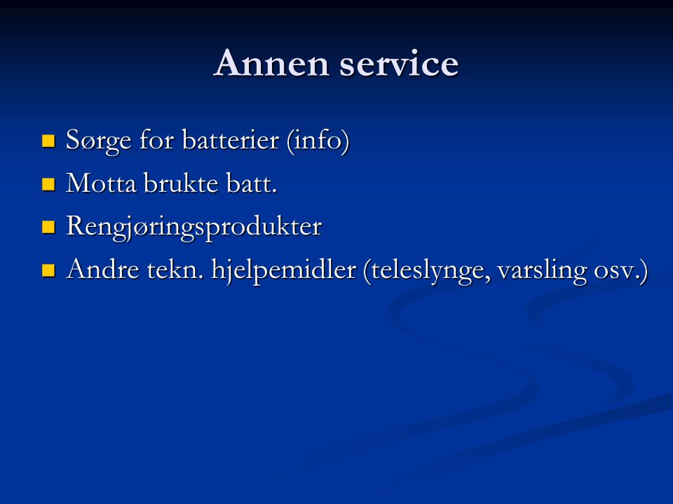 Annen service  Sørge for batterier (info)  Motta brukte batt.