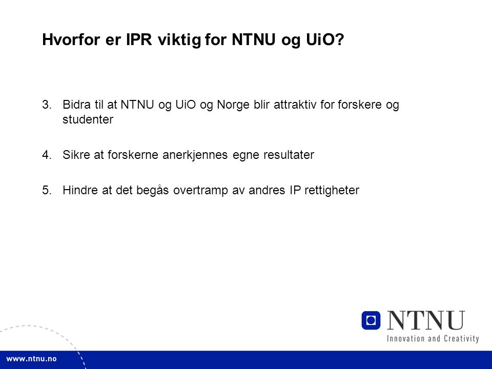 Hvorfor er IPR viktig for NTNU og UiO.
