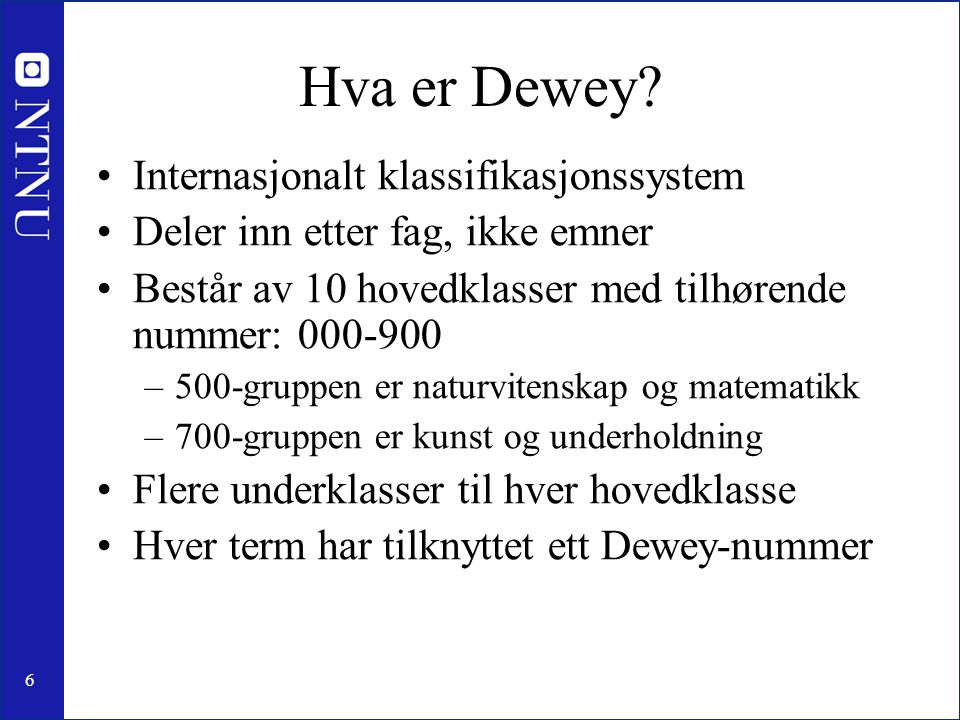 6 Hva er Dewey.