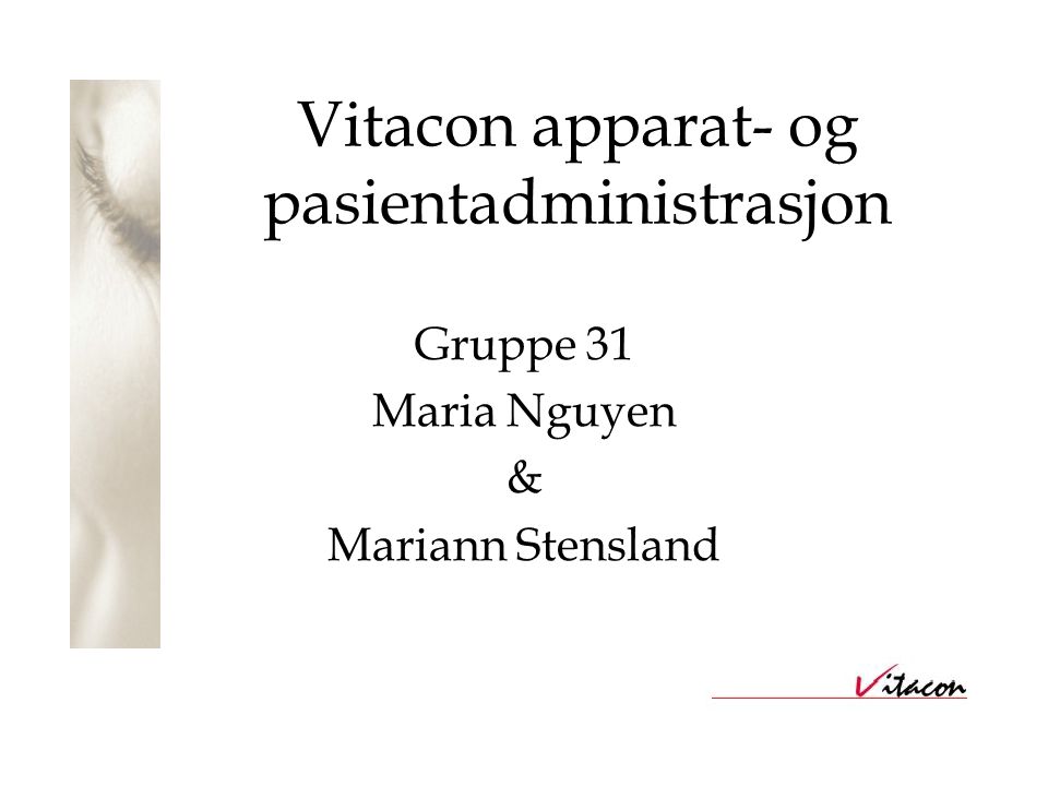 Vitacon apparat- og pasientadministrasjon Gruppe 31 Maria Nguyen & Mariann Stensland