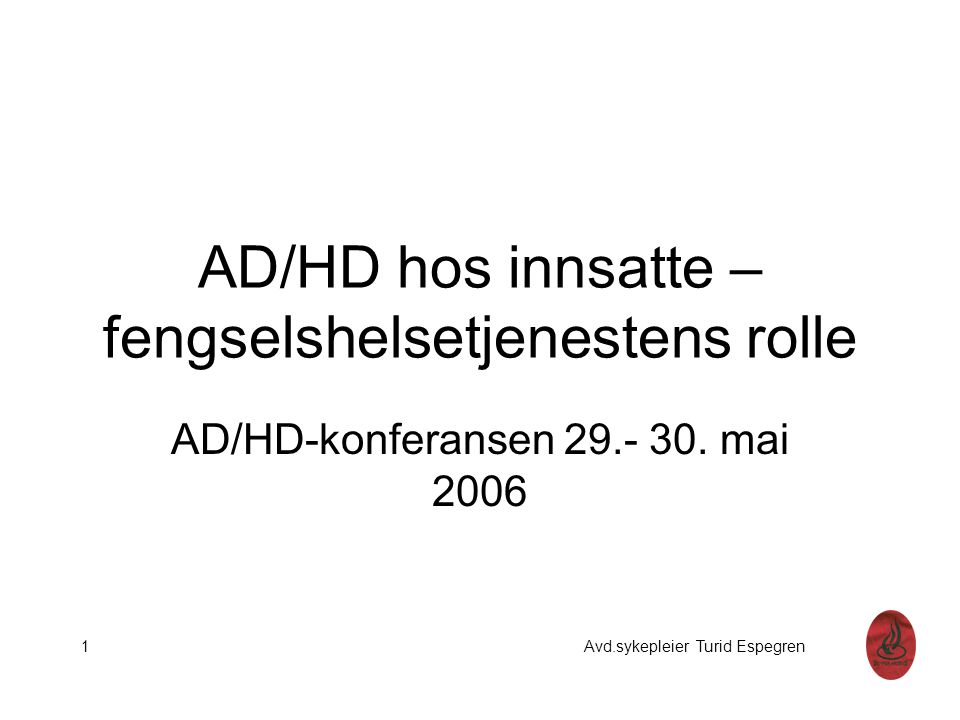 AD/HD hos innsatte – fengselshelsetjenestens rolle AD/HD-konferansen