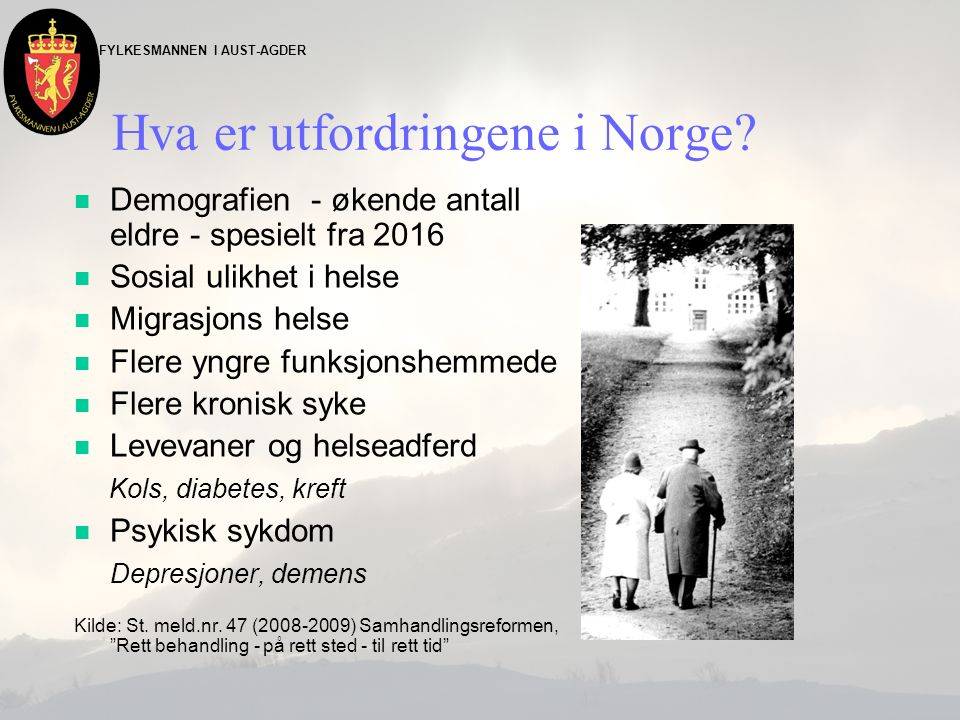 FYLKESMANNEN I AUST-AGDER Hva er utfordringene i Norge.