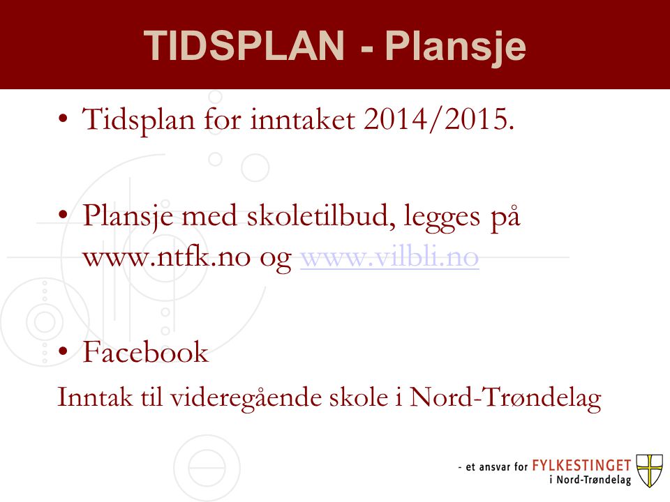TIDSPLAN - Plansje •Tidsplan for inntaket 2014/2015.