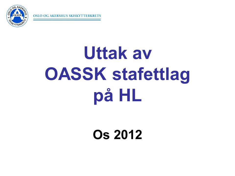 Uttak av OASSK stafettlag på HL Os 2012