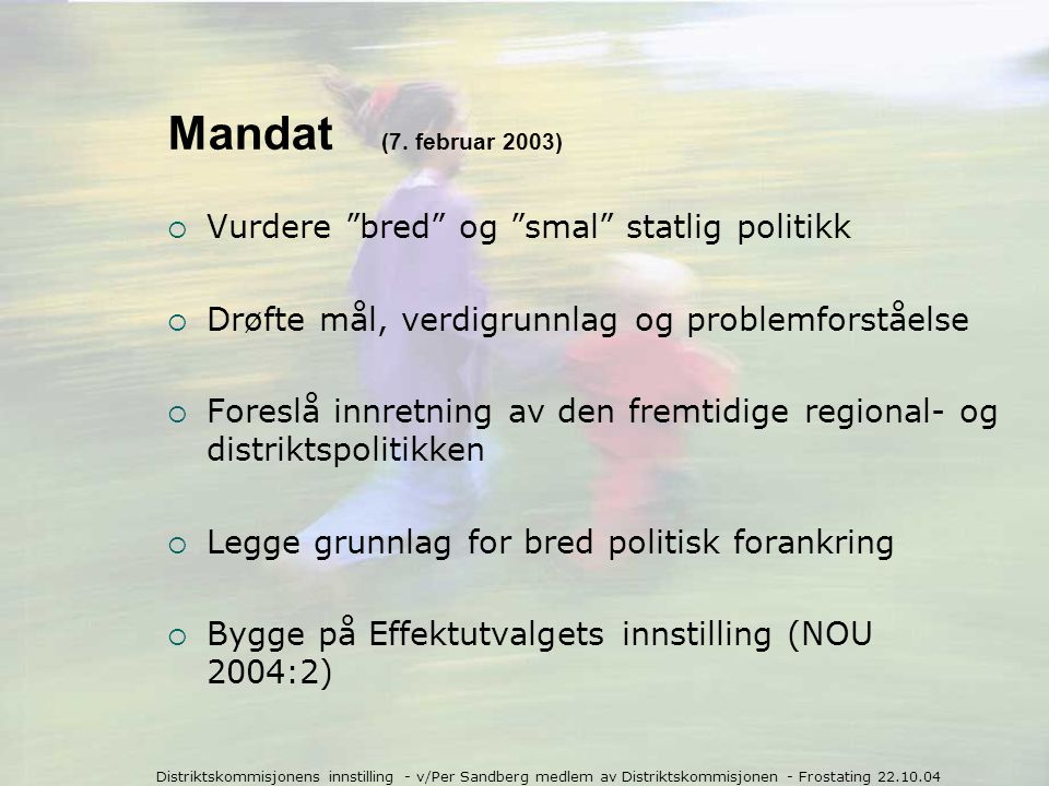 Distriktskommisjonens innstilling - v/Per Sandberg medlem av Distriktskommisjonen - Frostating Mandat (7.