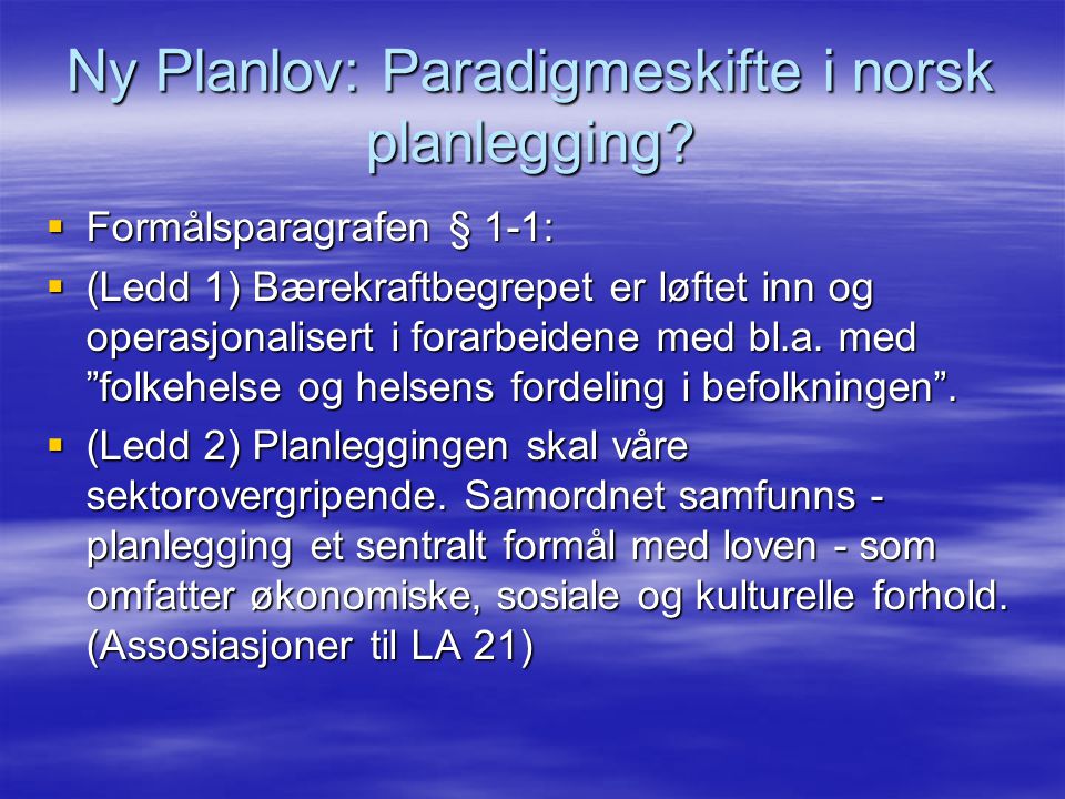 Ny Planlov: Paradigmeskifte i norsk planlegging.