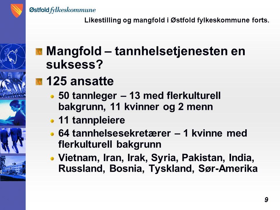 9 Likestilling og mangfold i Østfold fylkeskommune forts.