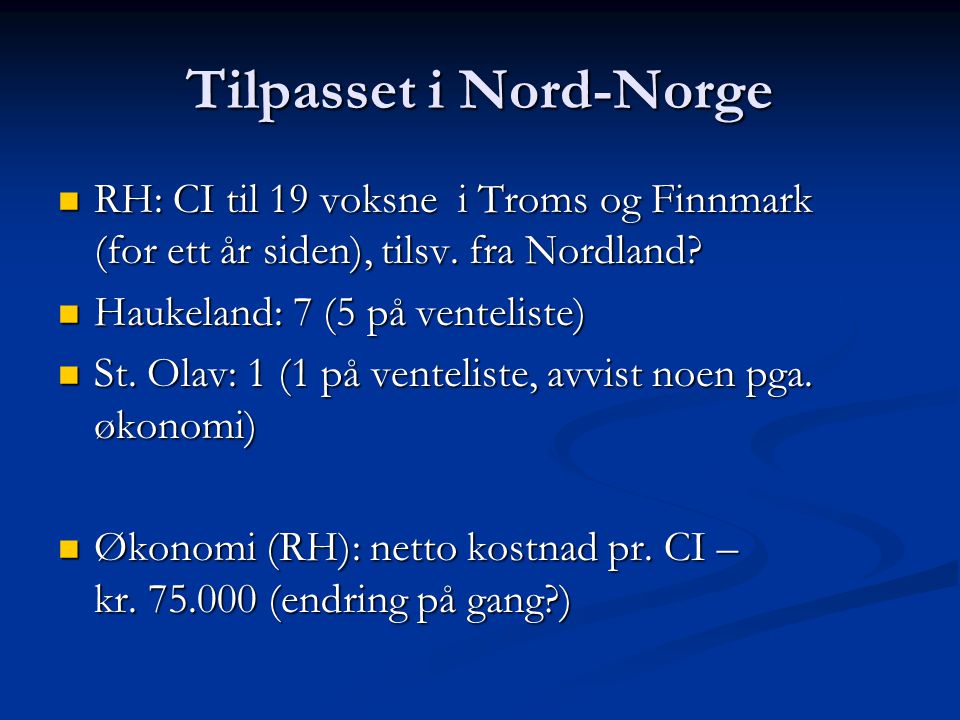 Tilpasset i Nord-Norge  RH: CI til 19 voksne i Troms og Finnmark (for ett år siden), tilsv.