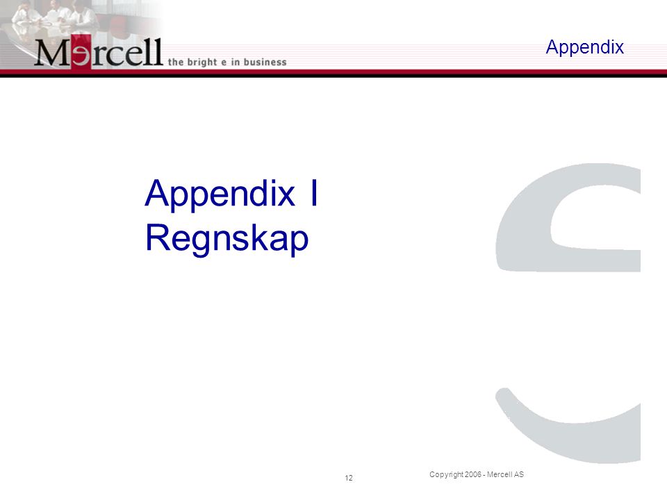 Copyright Mercell AS 12 Appendix Appendix I Regnskap