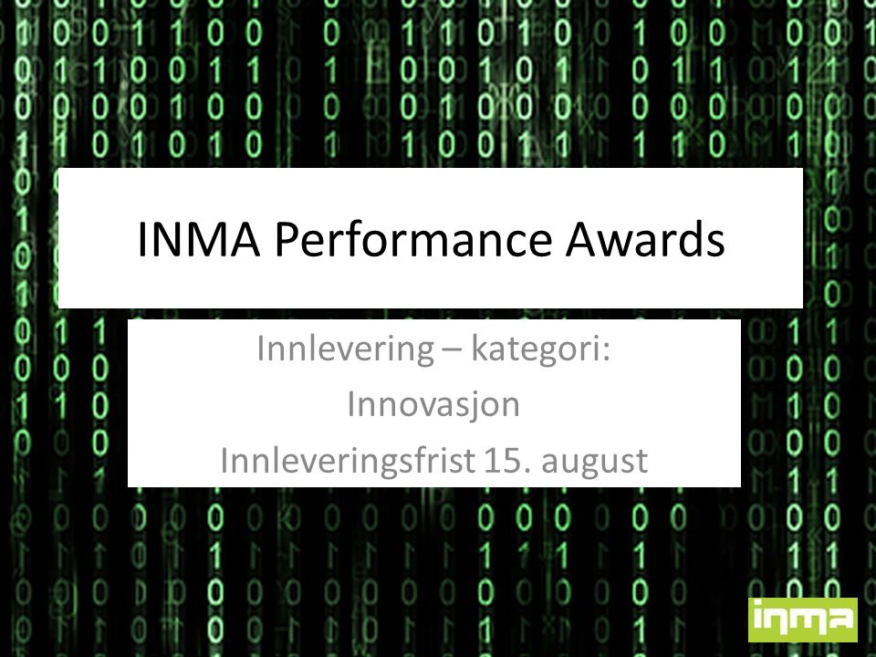 INMA Performance Awards Innlevering – kategori: Innovasjon Innleveringsfrist 15. august