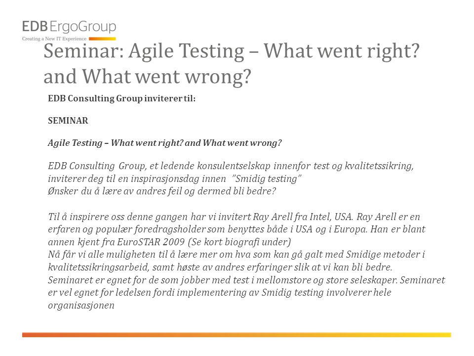 Seminar: Agile Testing – What went right. and What went wrong.