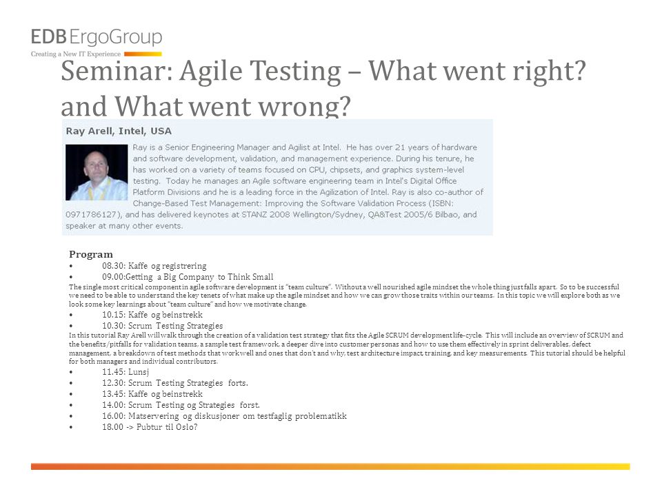 Seminar: Agile Testing – What went right. and What went wrong.