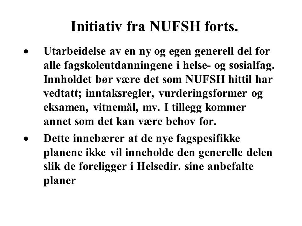 Initiativ fra NUFSH forts.