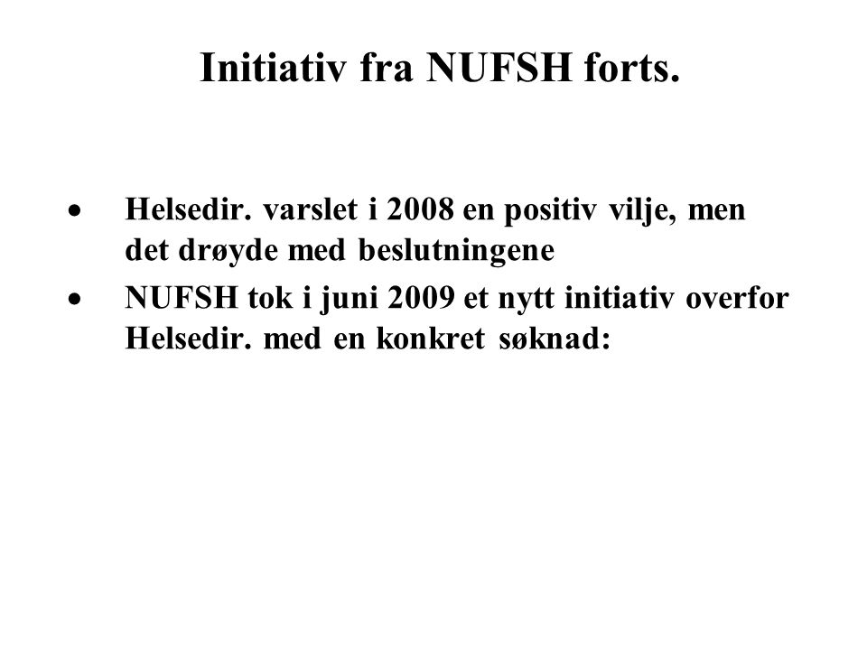 Initiativ fra NUFSH forts.  Helsedir.