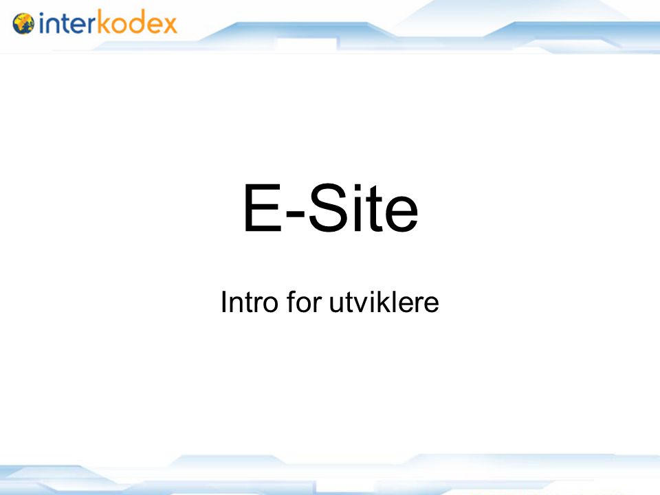 E-Site Intro for utviklere