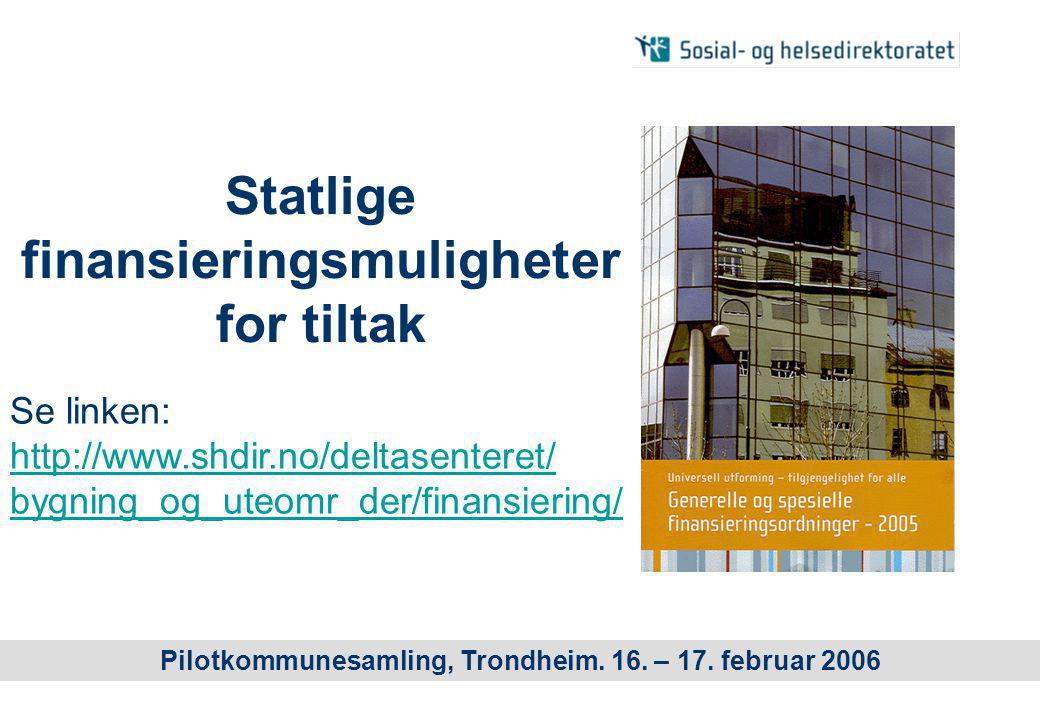 Statlige finansieringsmuligheter for tiltak Pilotkommunesamling, Trondheim.