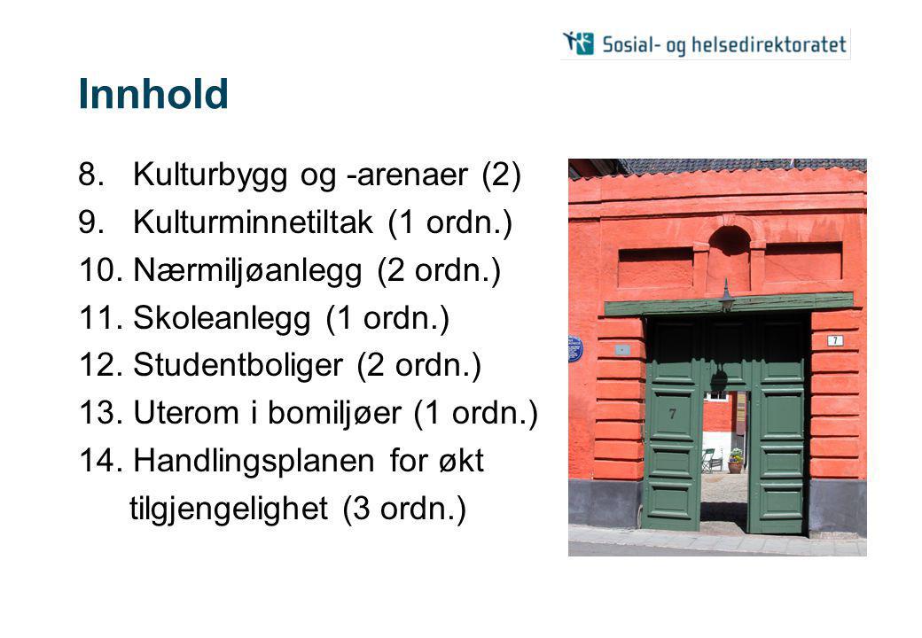 Innhold 8. Kulturbygg og -arenaer (2) 9. Kulturminnetiltak (1 ordn.) 10.