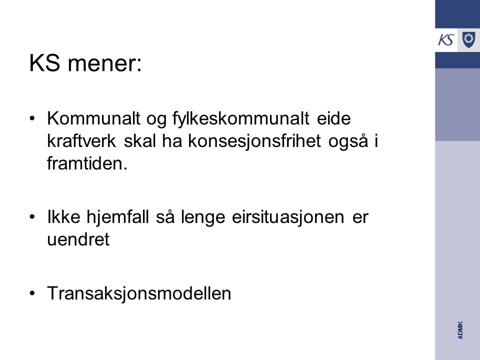 ADMK KS mener: Kommunalt og fylkeskommunalt eide kraftverk skal ha konsesjonsfrihet også i framtiden.